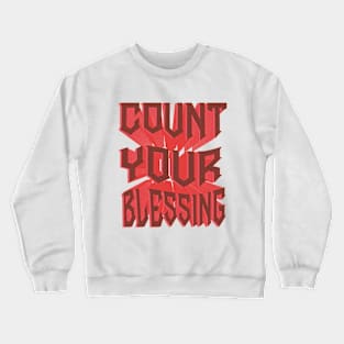 COUNT YOUR BLESSING Crewneck Sweatshirt